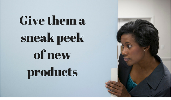 Give them a sneak peek of products using Instagram and Snapchat Stories